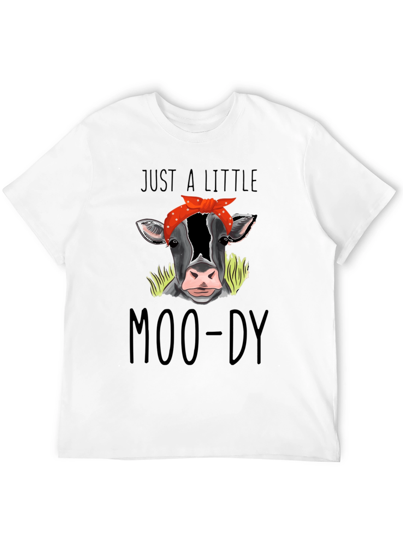 Just a Little Moo-Dy Tee