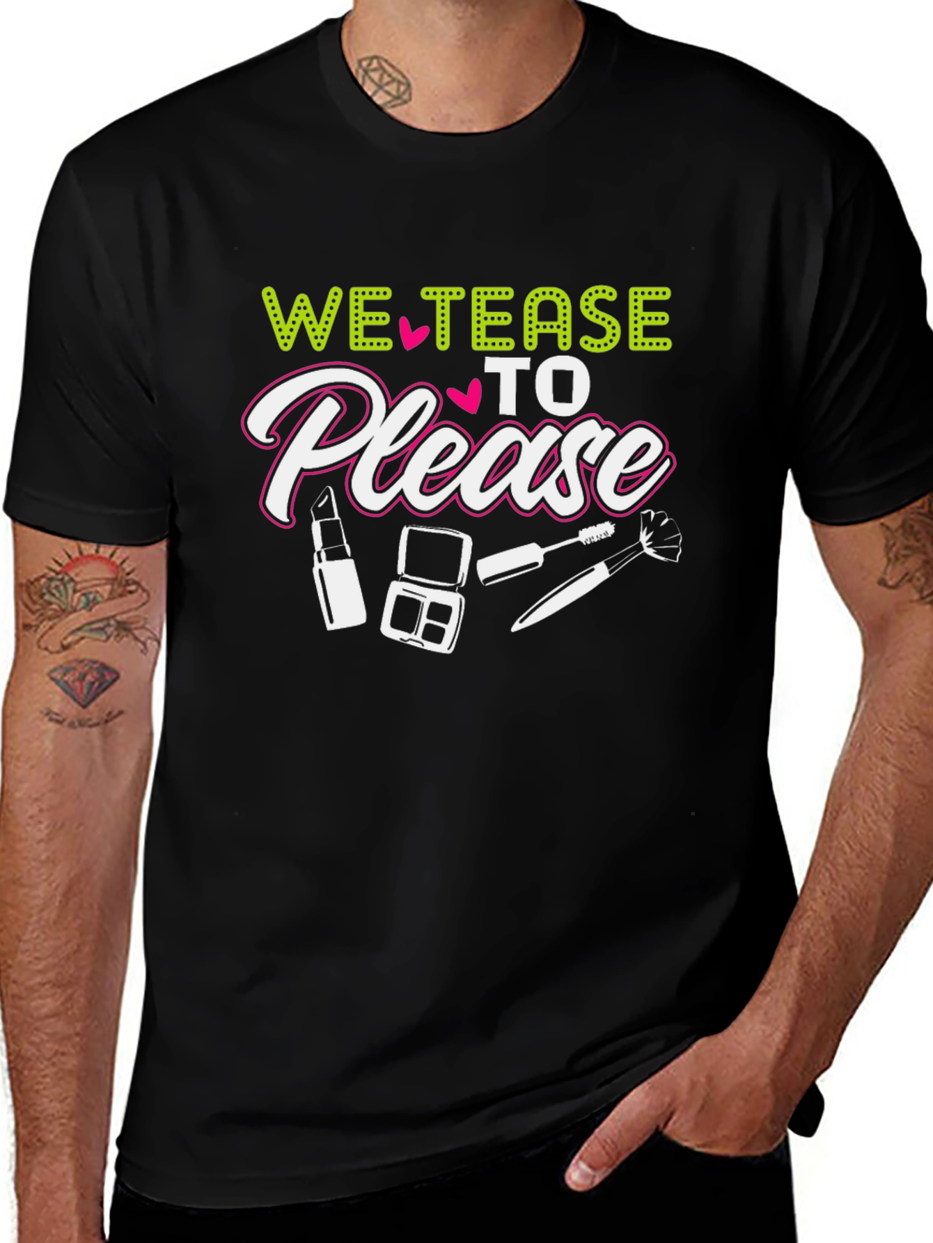 We Tease to Please Graphic Tee