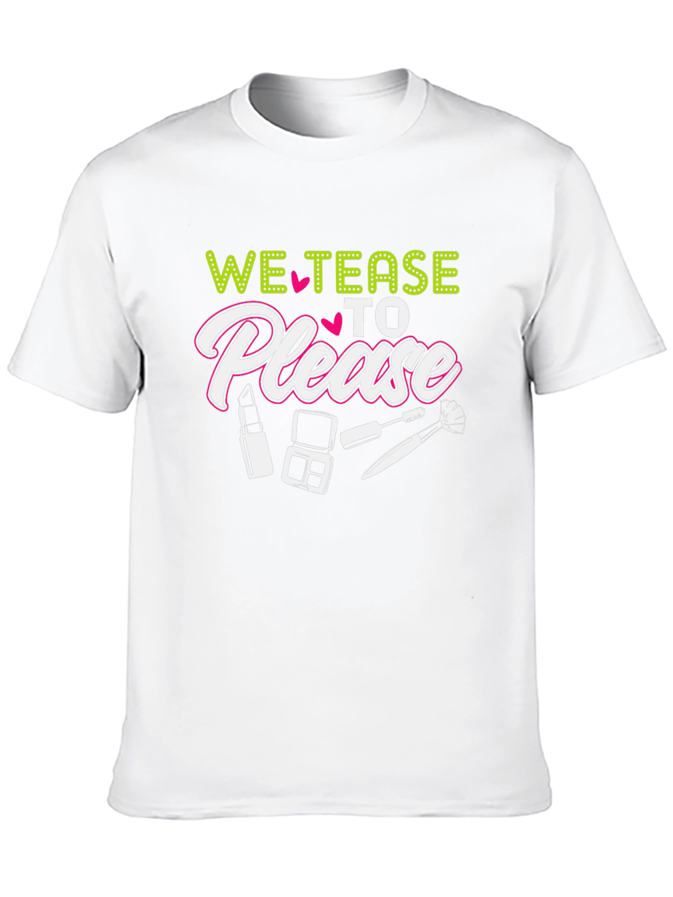 We Tease to Please Graphic Tee