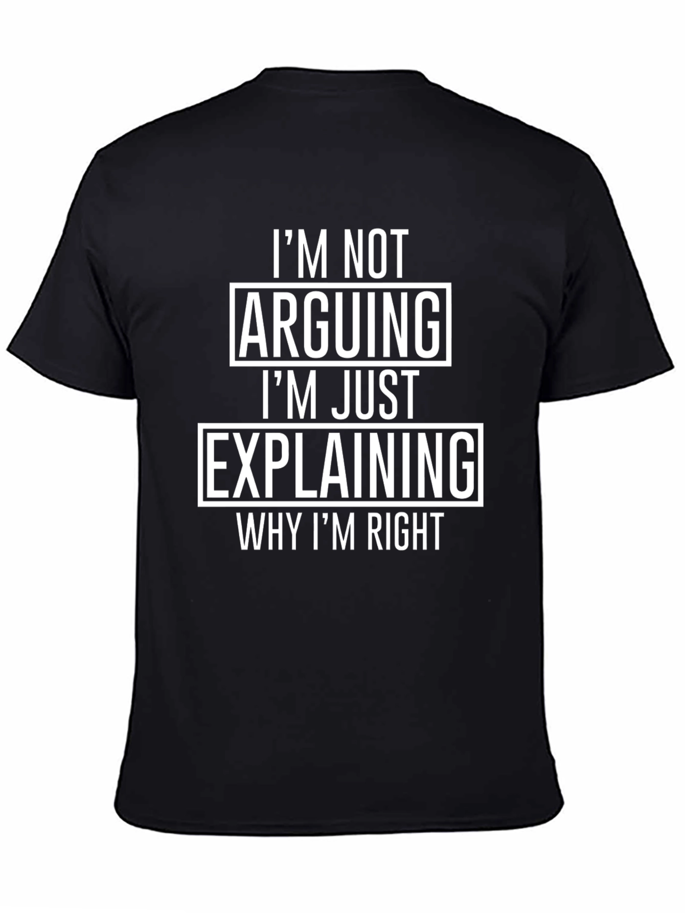 Im Not Arguing Just Explaining T-Shirt