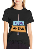 Better Days Ahead T-Shirt