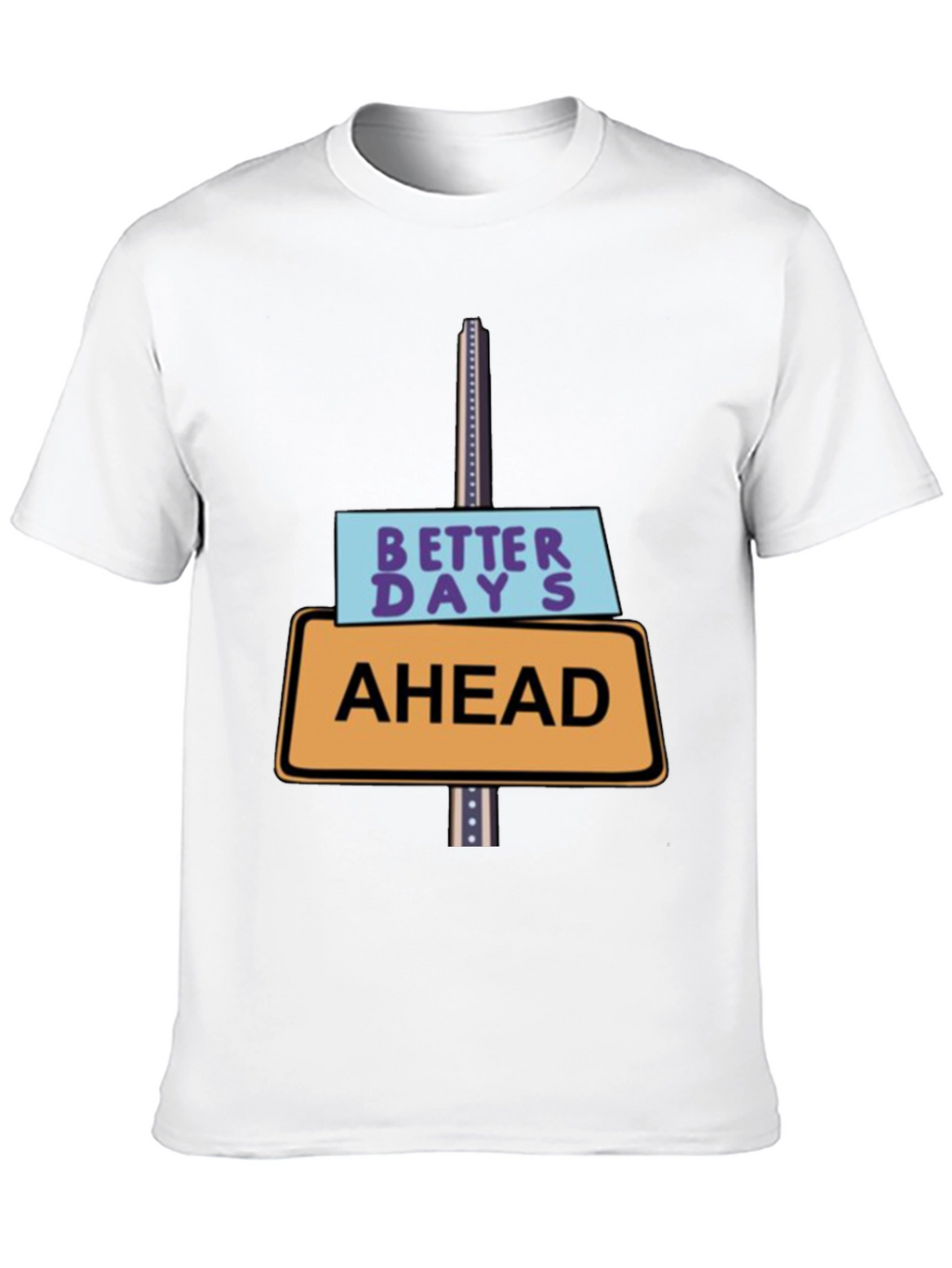 Better Days Ahead T-Shirt