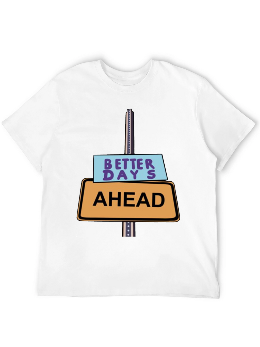 Better Days Ahead T-Shirt