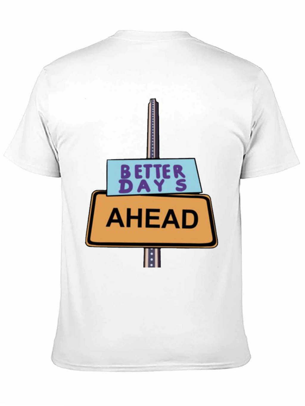 Better Days Ahead T-Shirt