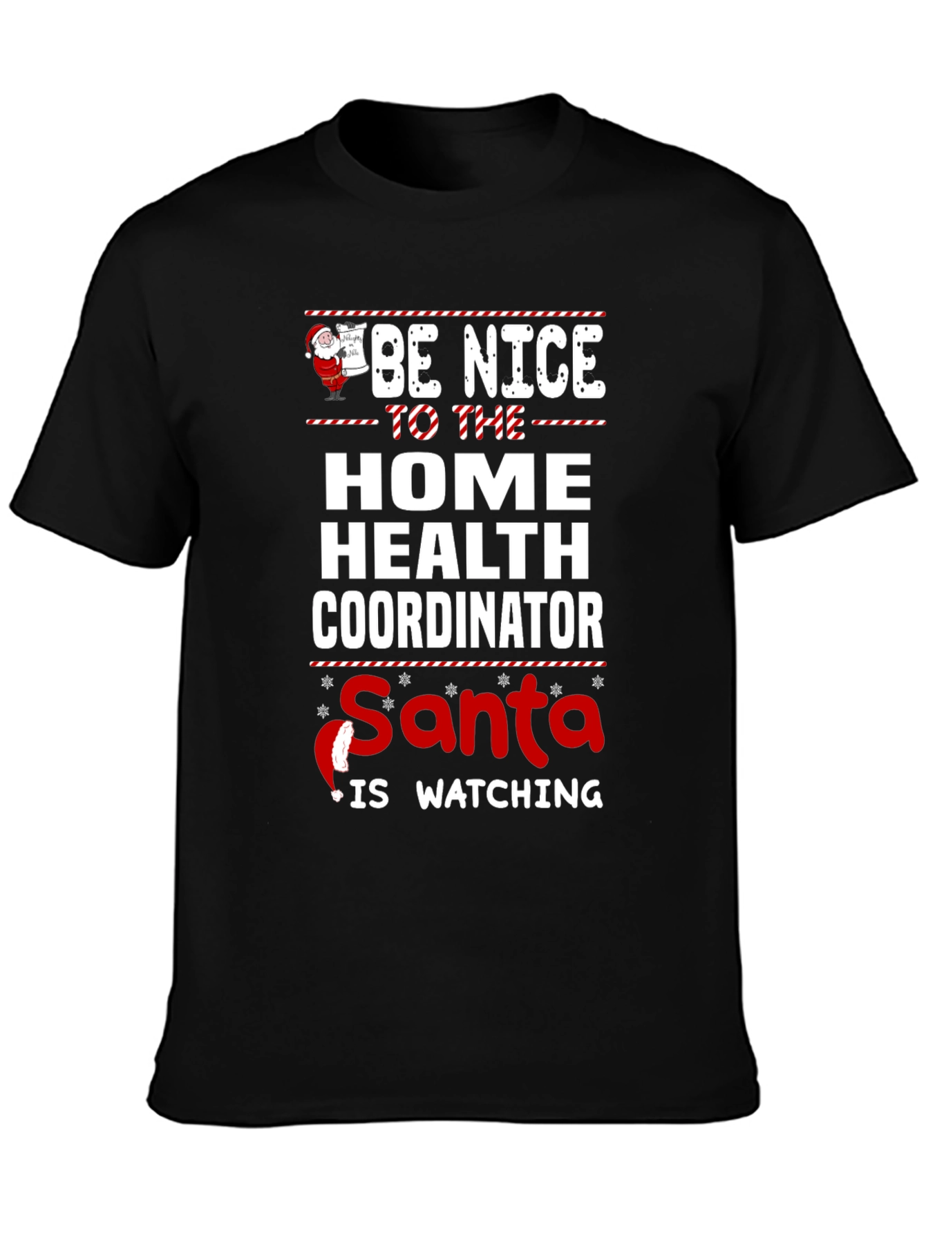 Be Nice Home Health Coordinator Santa Watching T-Shirt