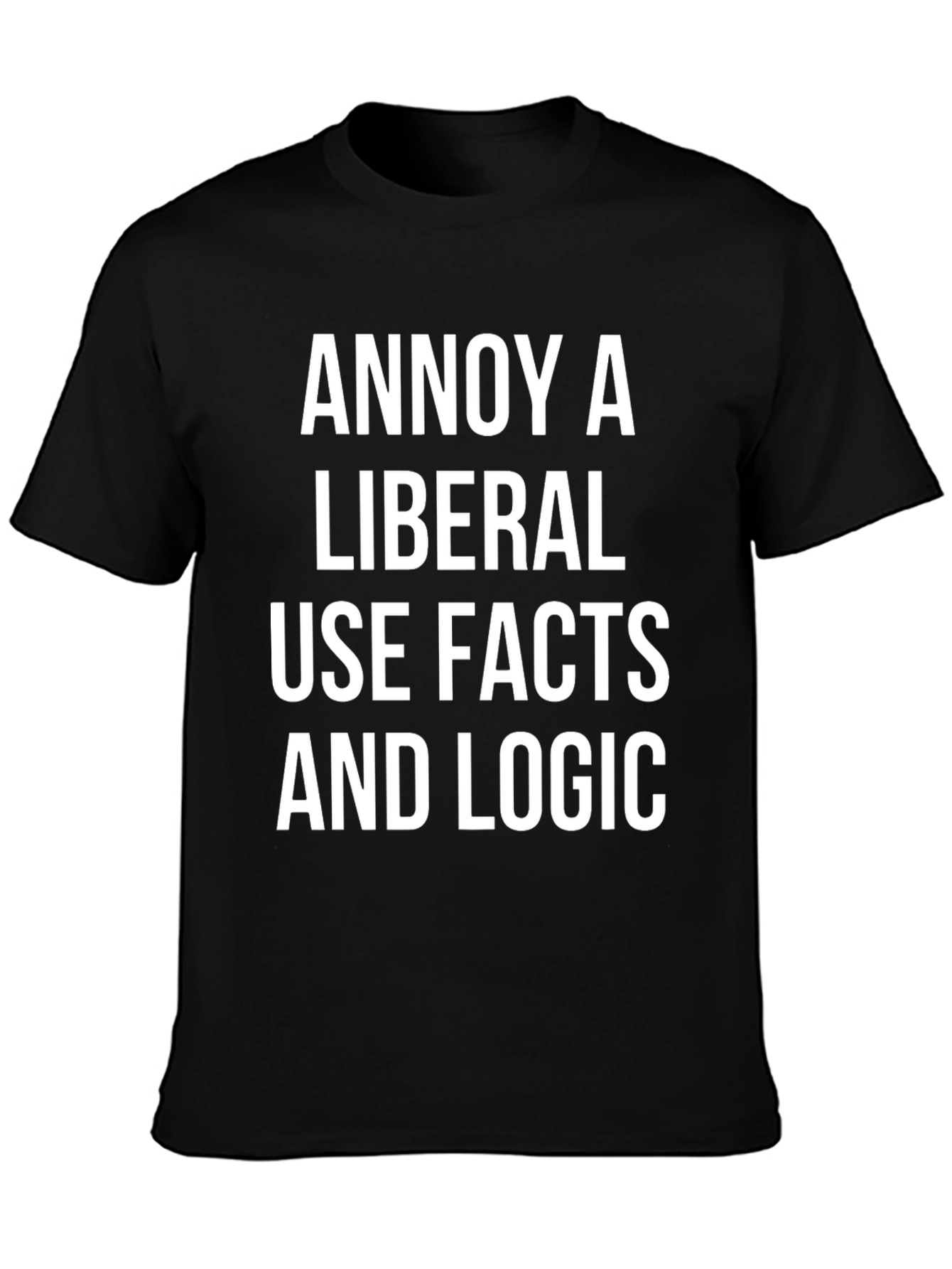 Annoy A Liberal - Political Statement T-Shirt