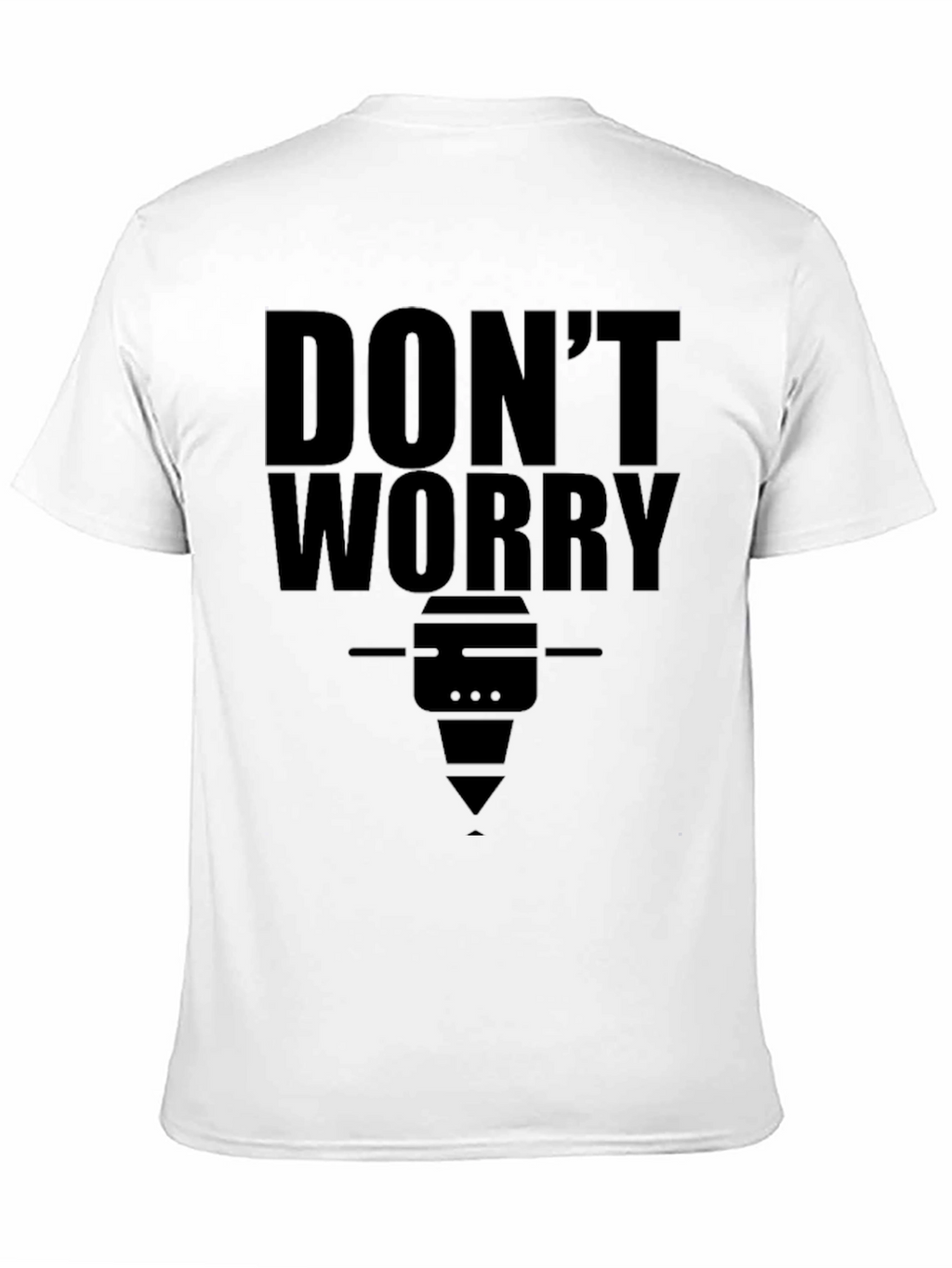 Dont Worry T-Shirt Funny CNC Machinist