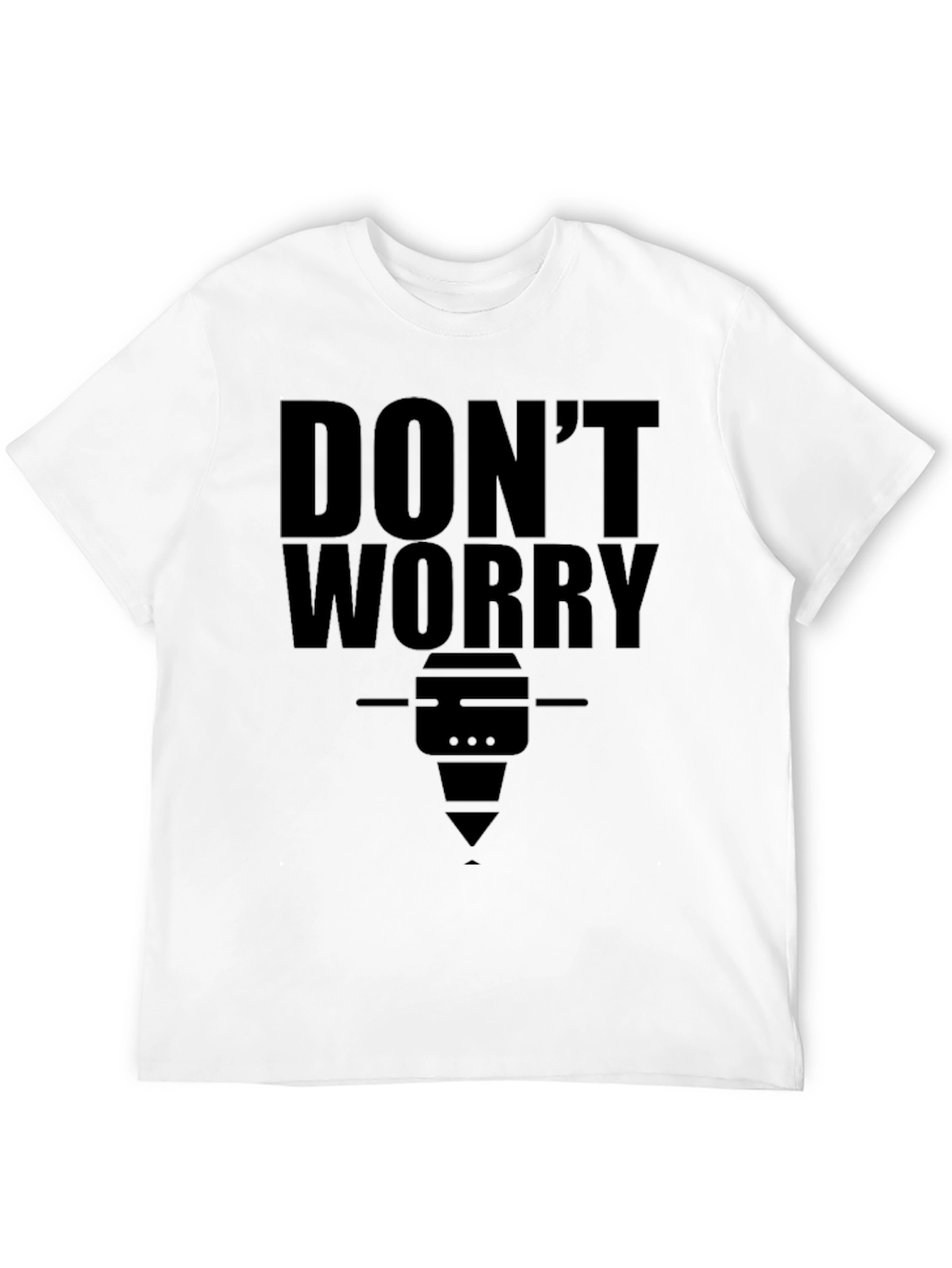 Dont Worry T-Shirt Funny CNC Machinist