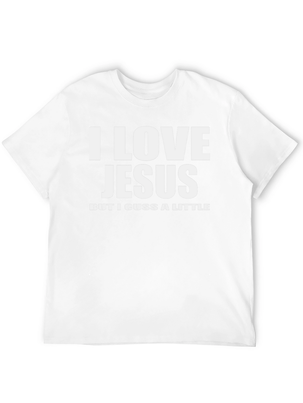 I Love Jesus But I Cuss A Little T-Shirt