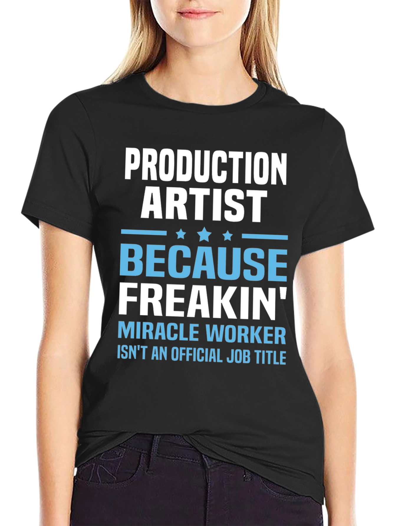 Production Artist Freakin Miracle Worker T-Shirt