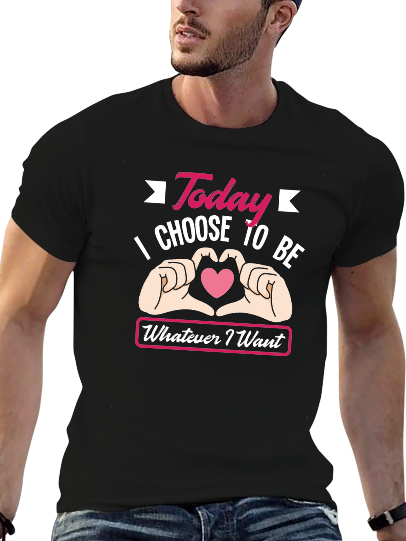 Today I Choose To Be Whatever I Want T-Shirt
