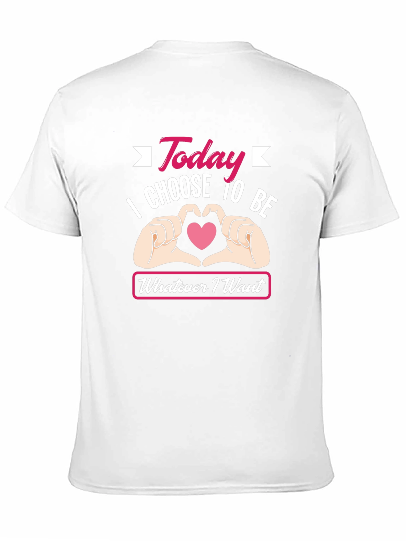 Today I Choose To Be Whatever I Want T-Shirt