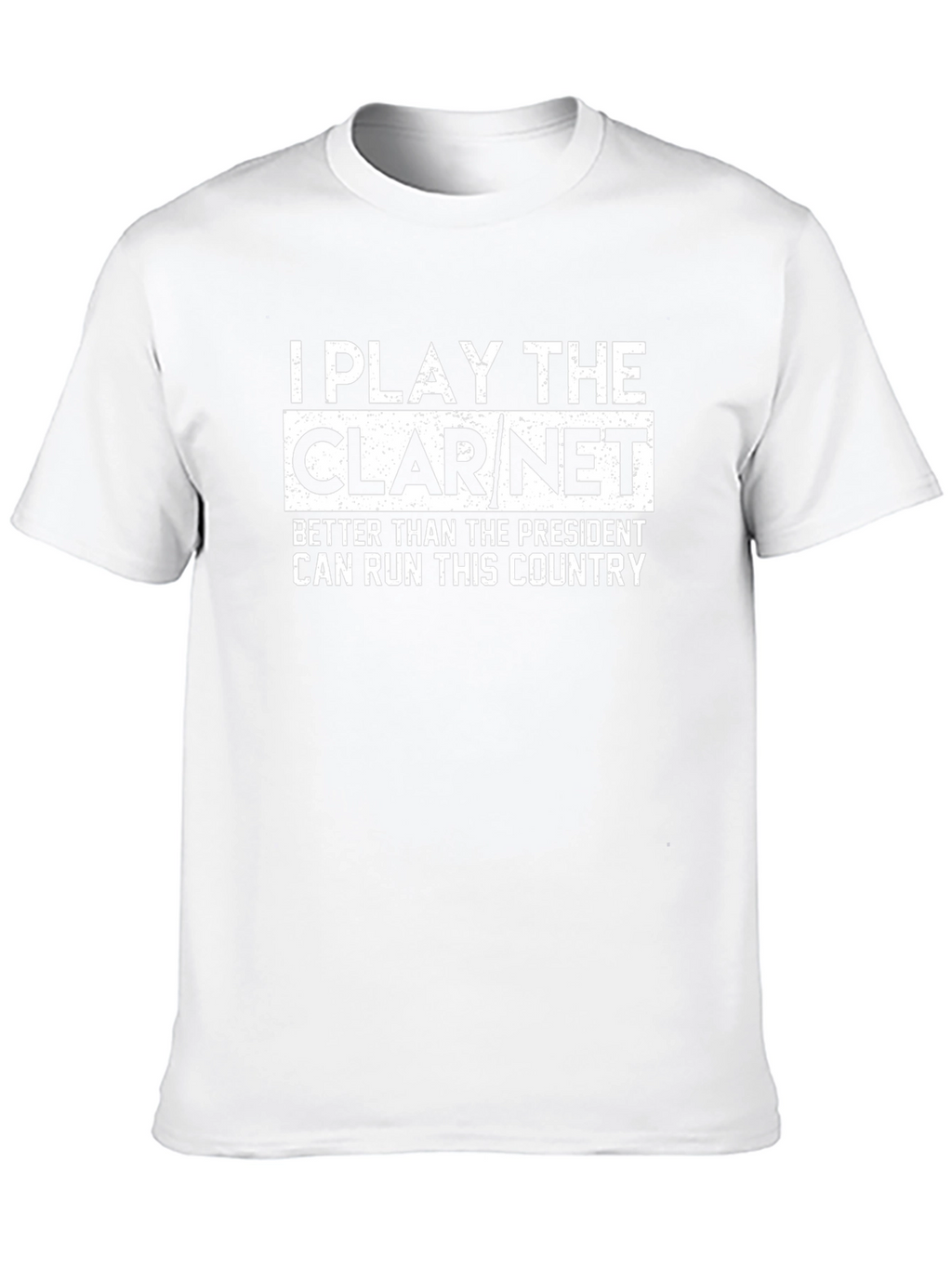 Clarinet Player Tee - I Play The Clarinet T-Shirt