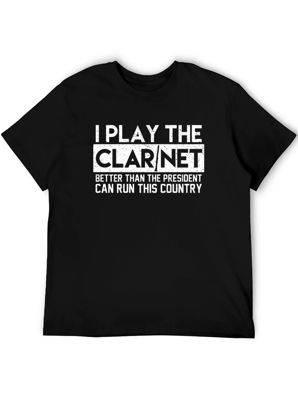 Clarinet Player Tee - I Play The Clarinet T-Shirt