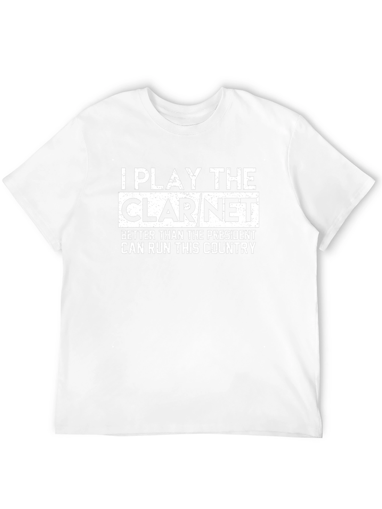 Clarinet Player Tee - I Play The Clarinet T-Shirt