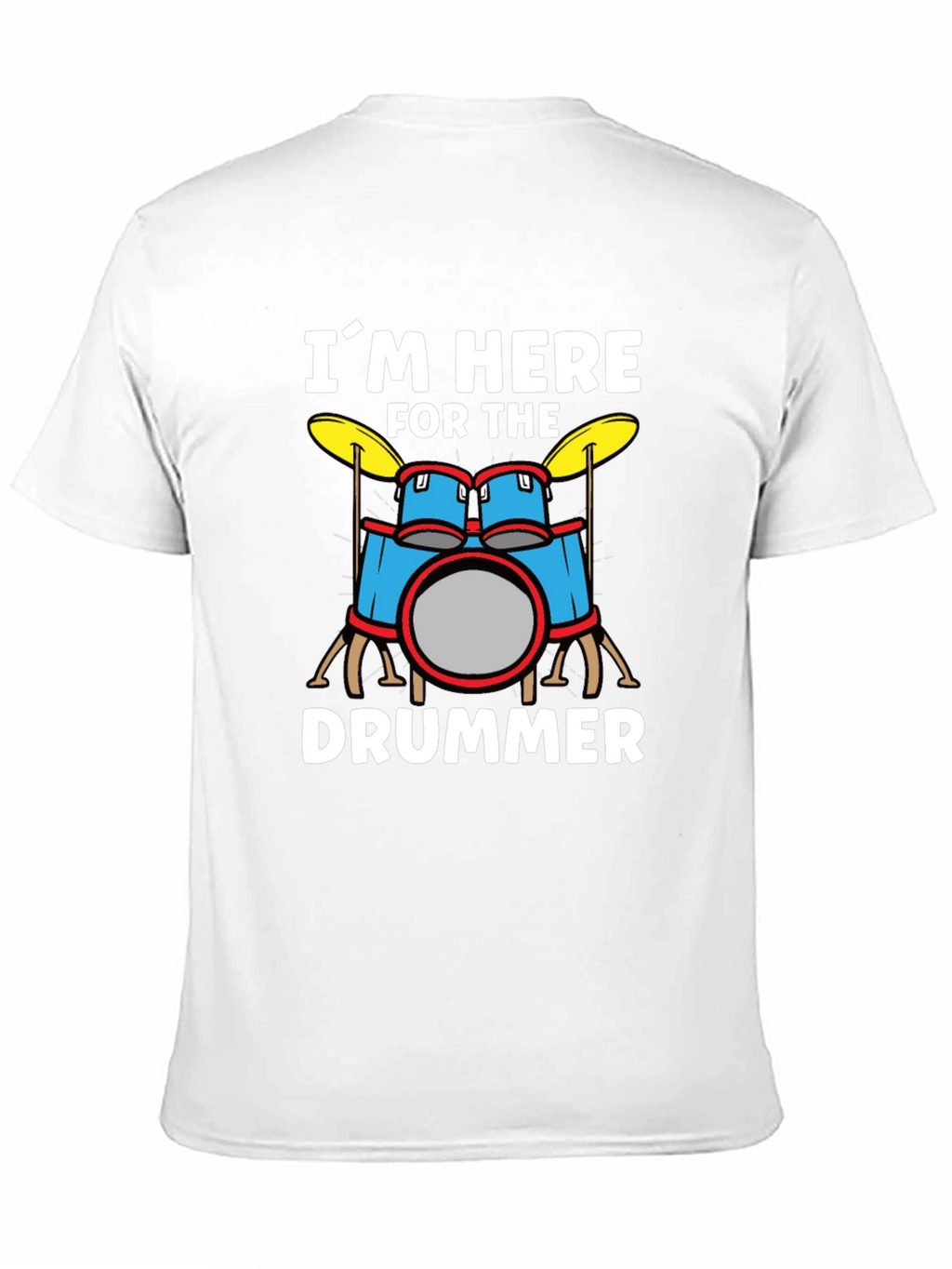Im Here for the Drummer Graphic T-Shirt