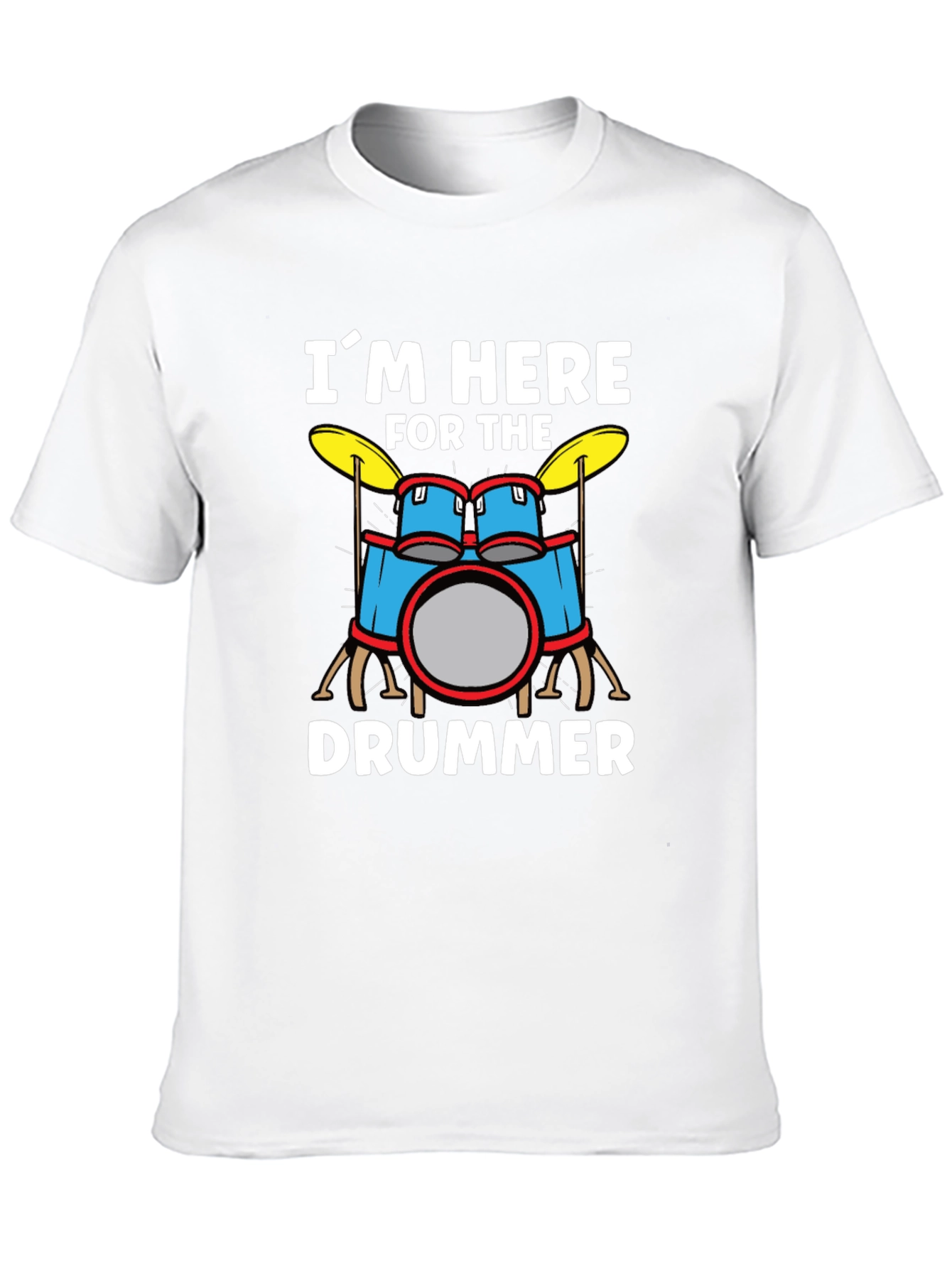 Im Here for the Drummer Graphic T-Shirt