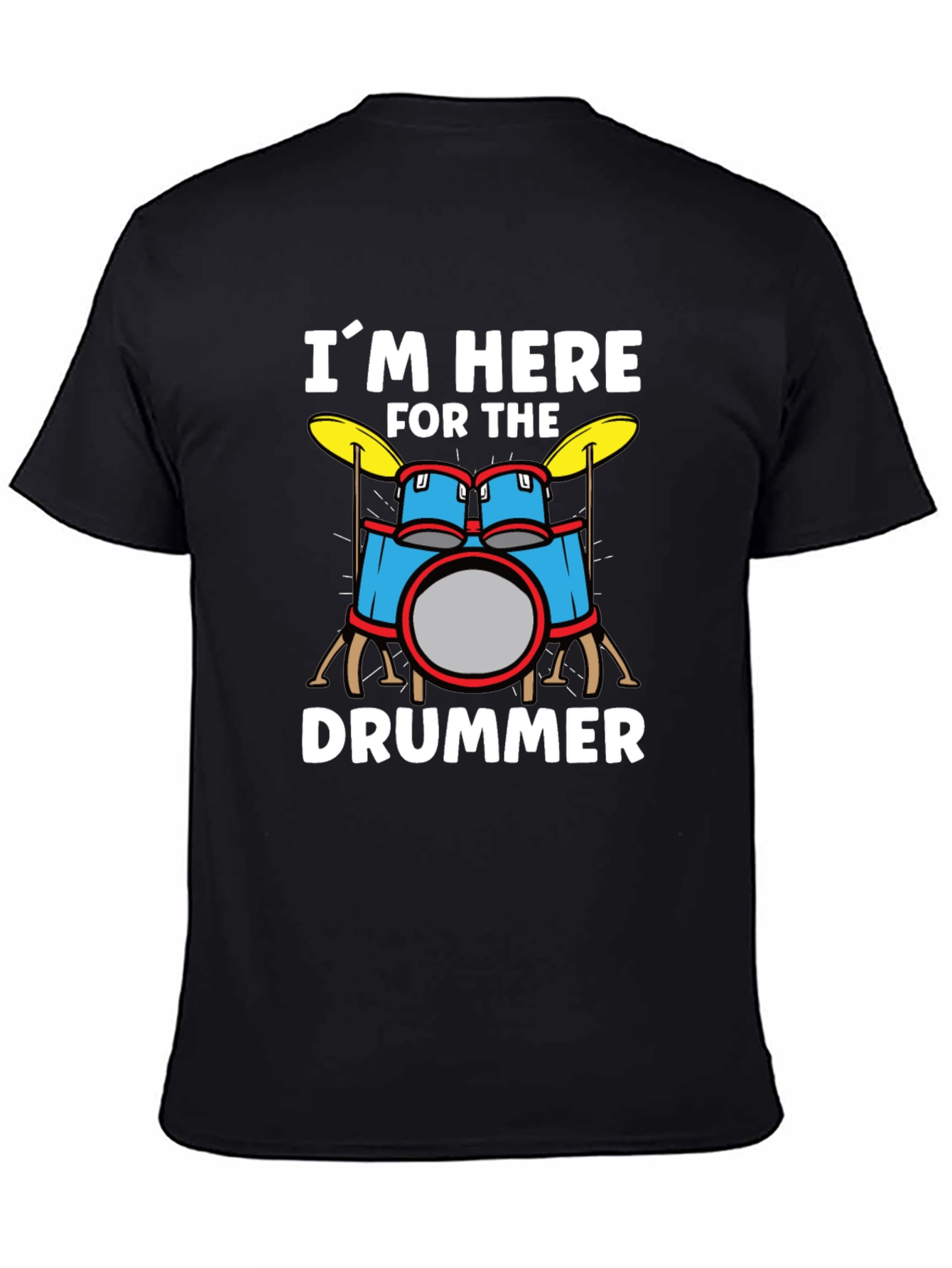 Im Here for the Drummer Graphic T-Shirt
