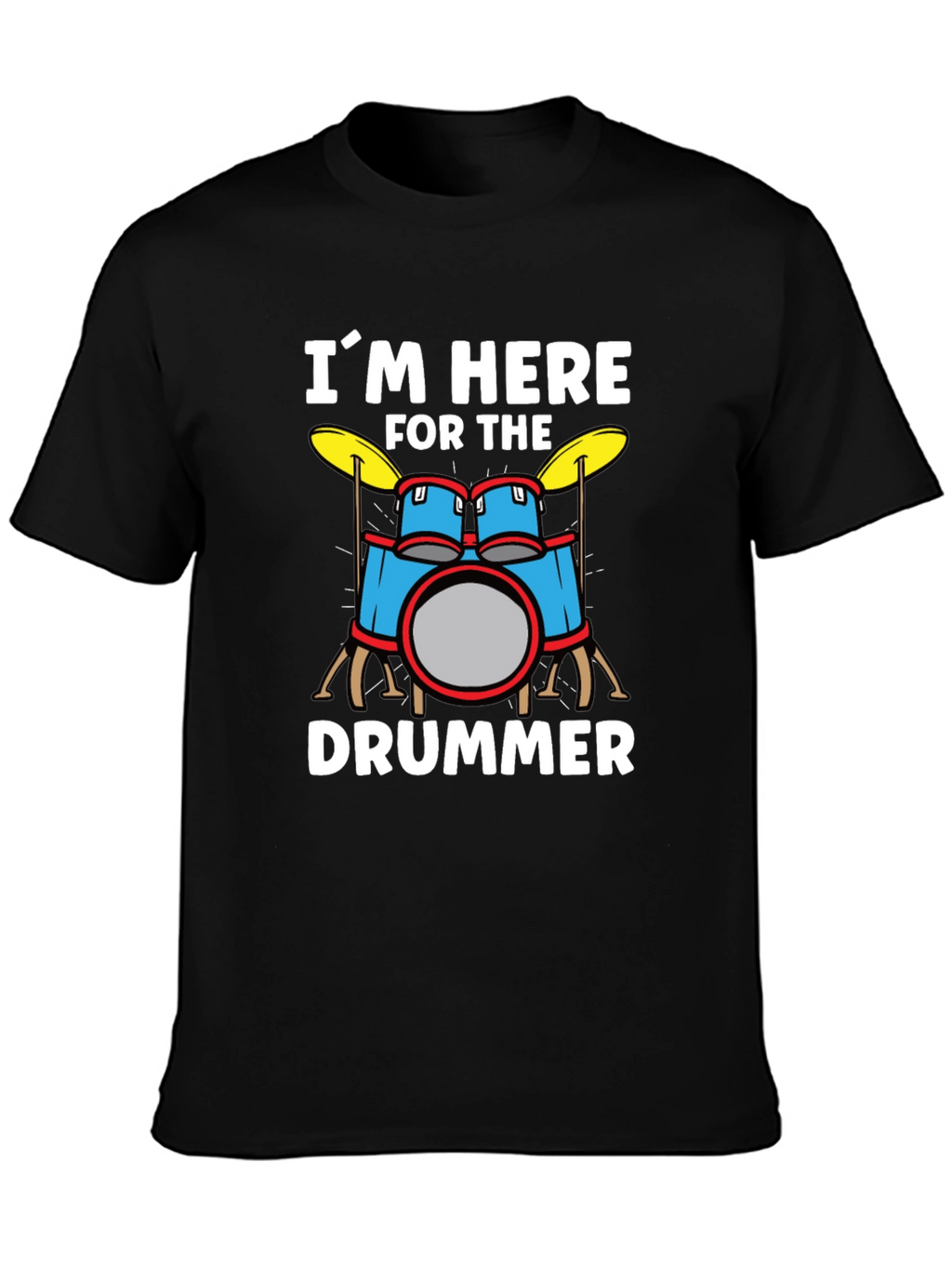 Im Here for the Drummer Graphic T-Shirt