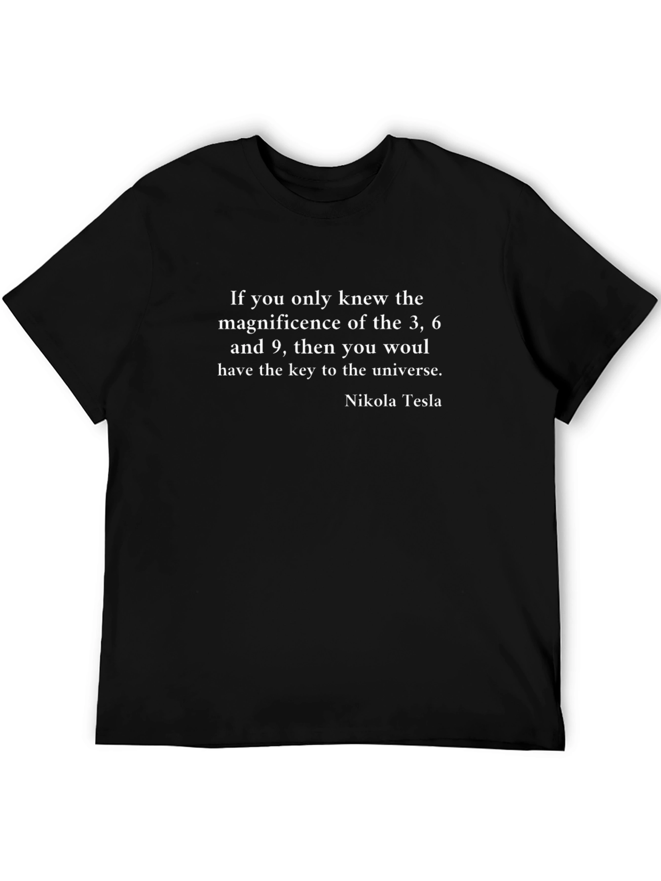 Nikola Tesla Quote T-Shirt - Magnificence of 3 6 9