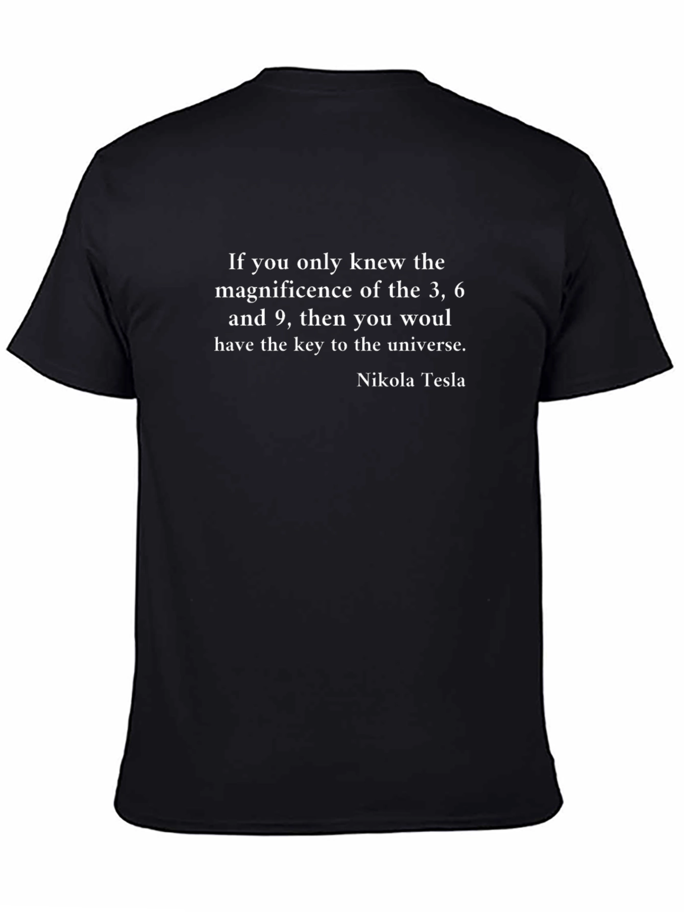 Nikola Tesla Quote T-Shirt - Magnificence of 3 6 9