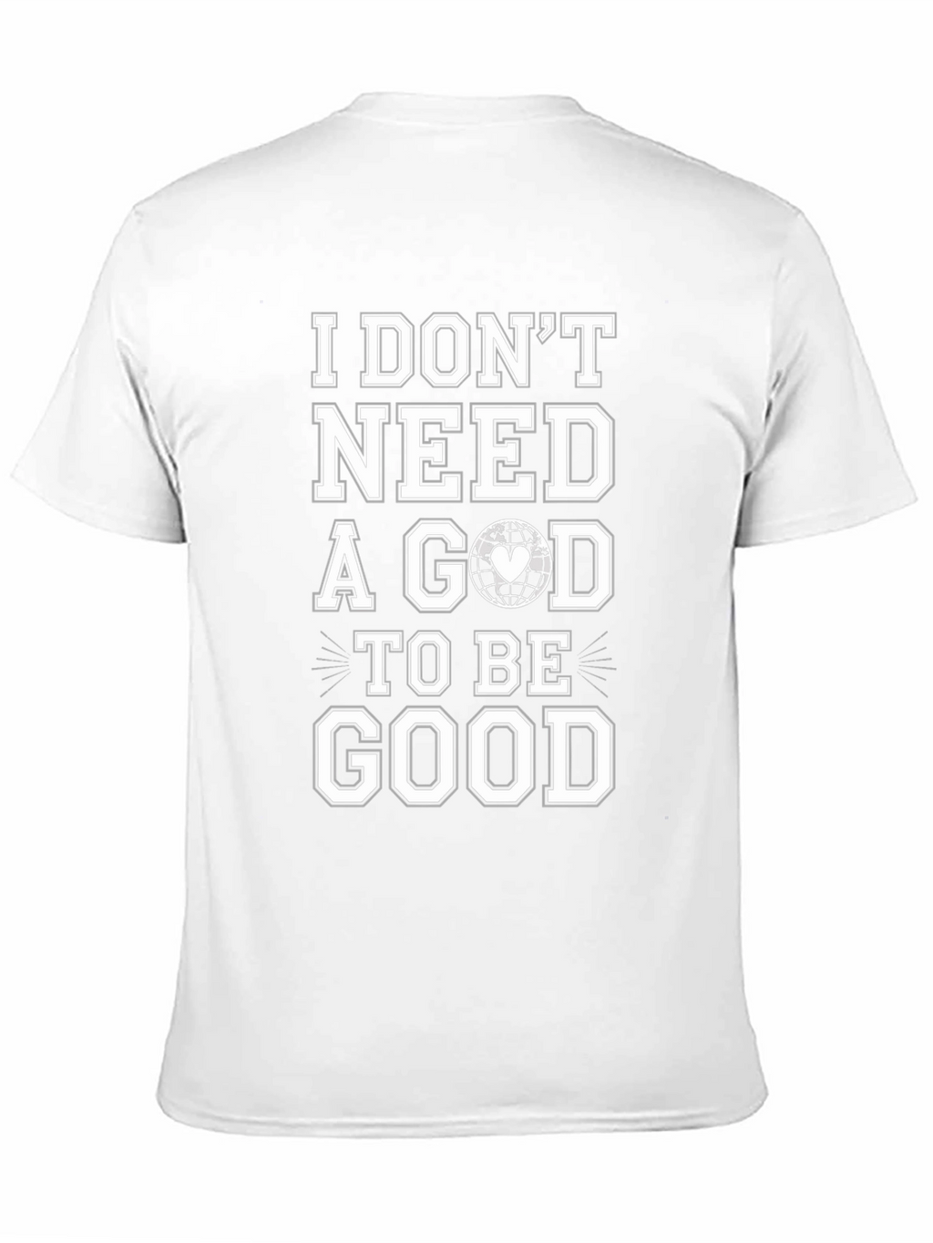 I Dont Need a God To Be Good T-Shirt
