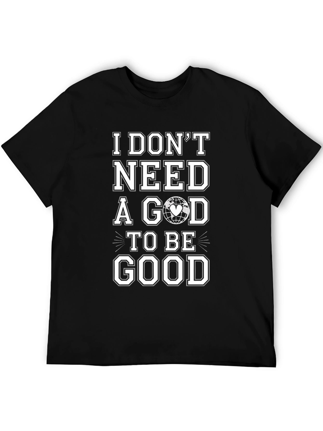 I Dont Need a God To Be Good T-Shirt