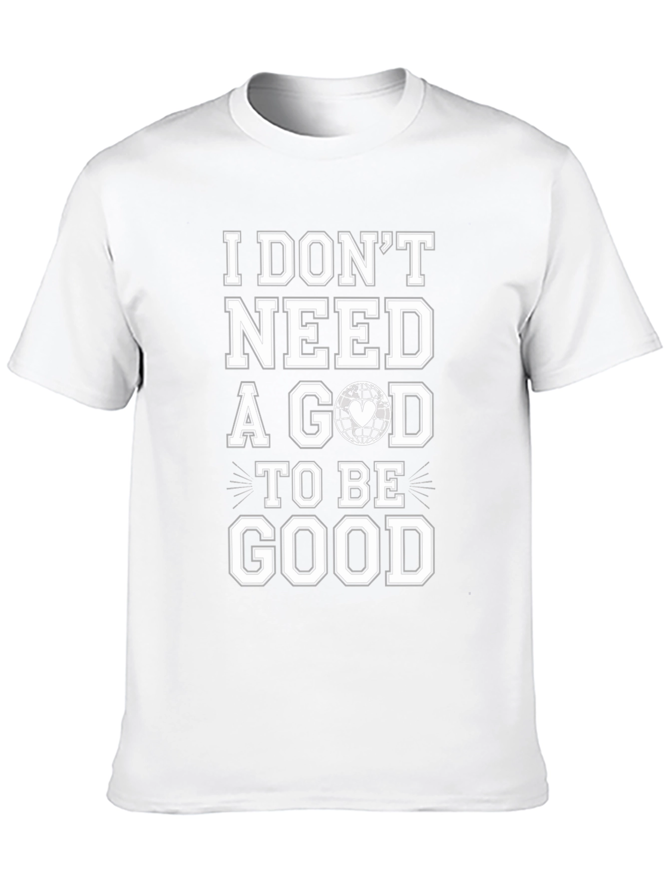 I Dont Need a God To Be Good T-Shirt