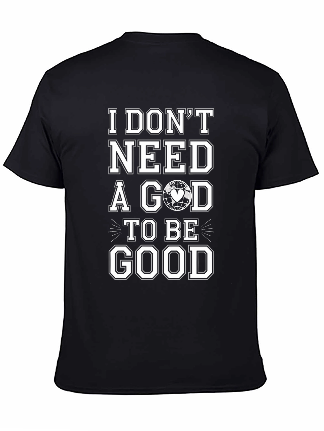 I Dont Need a God To Be Good T-Shirt