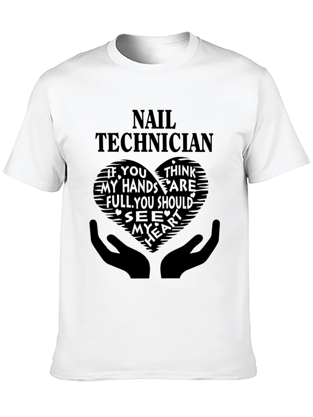 Nail Technician T-Shirt - Heart Hands Graphic Tee