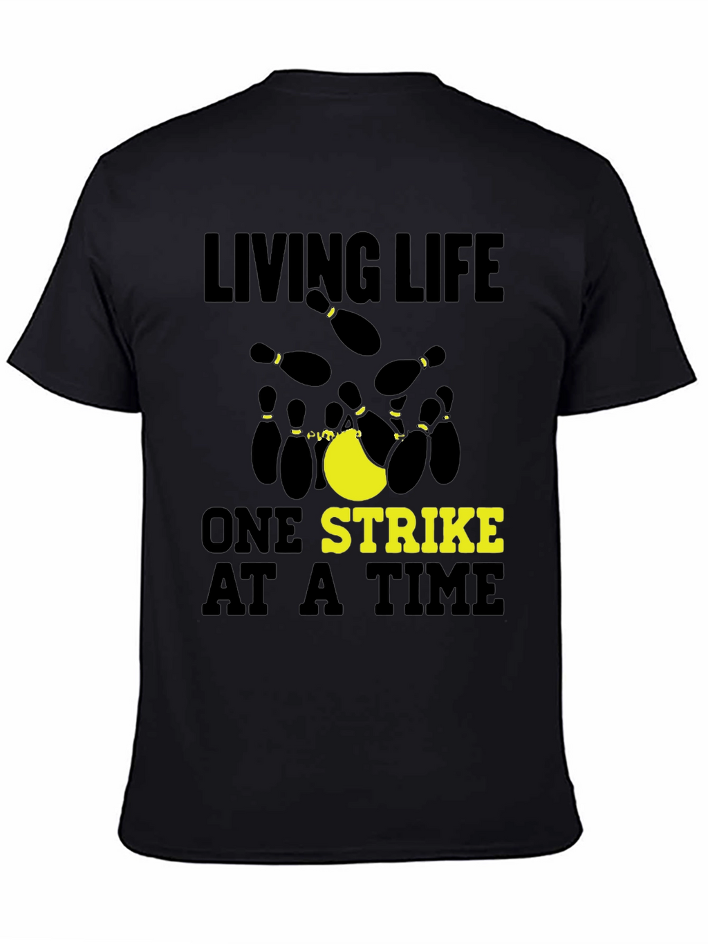 Living Life One Strike at a Time T-Shirt