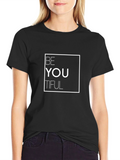 Be You Tiful Black Graphic T-Shirt