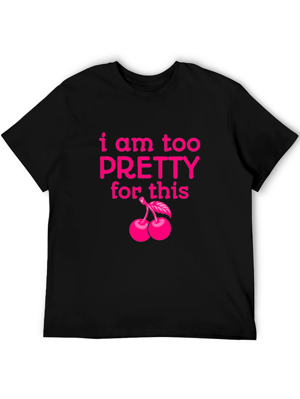 Funny Too Pretty Cherry Graphic Black T-Shirt