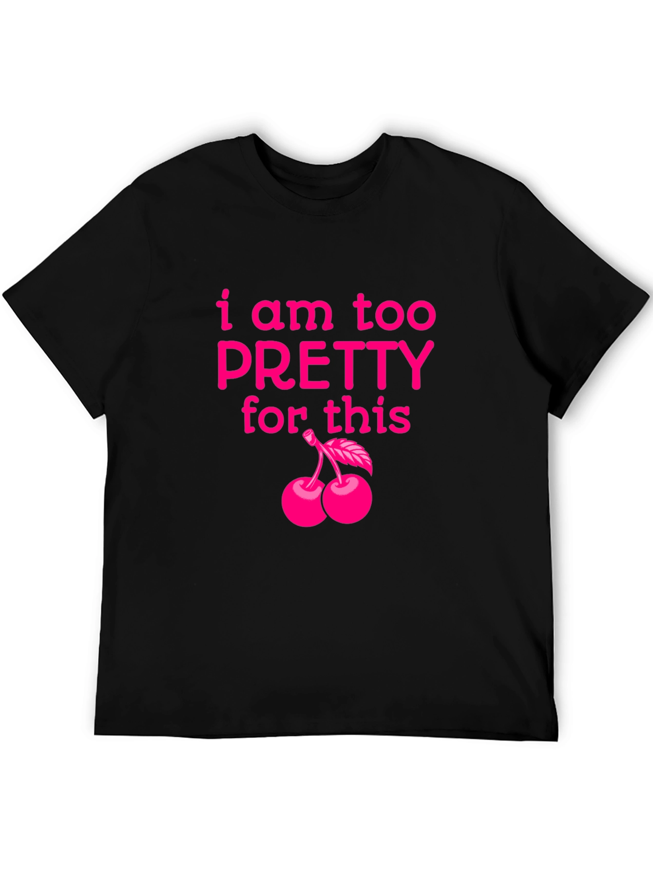 Funny Too Pretty Cherry Graphic Black T-Shirt