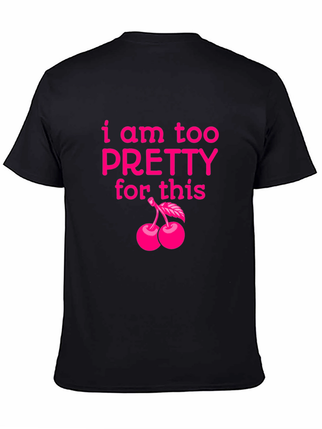 Funny Too Pretty Cherry Graphic Black T-Shirt