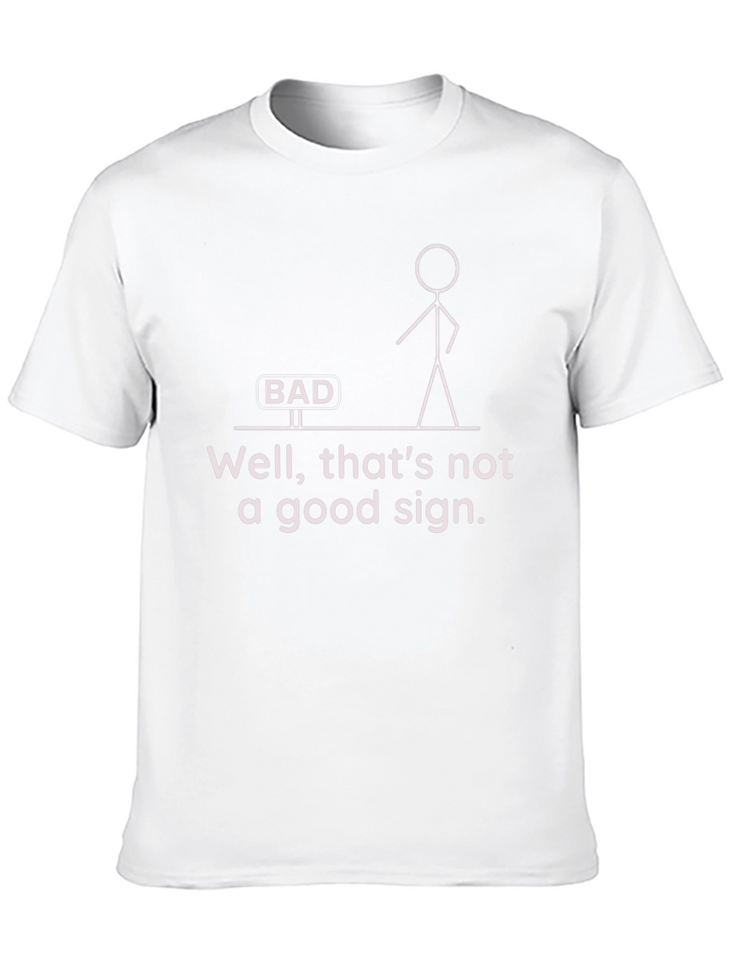 Funny Bad Sign Graphic T-Shirt