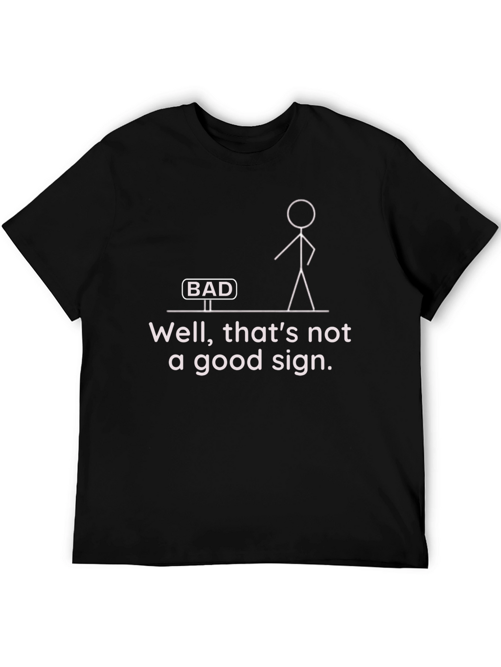 Funny Bad Sign Graphic T-Shirt