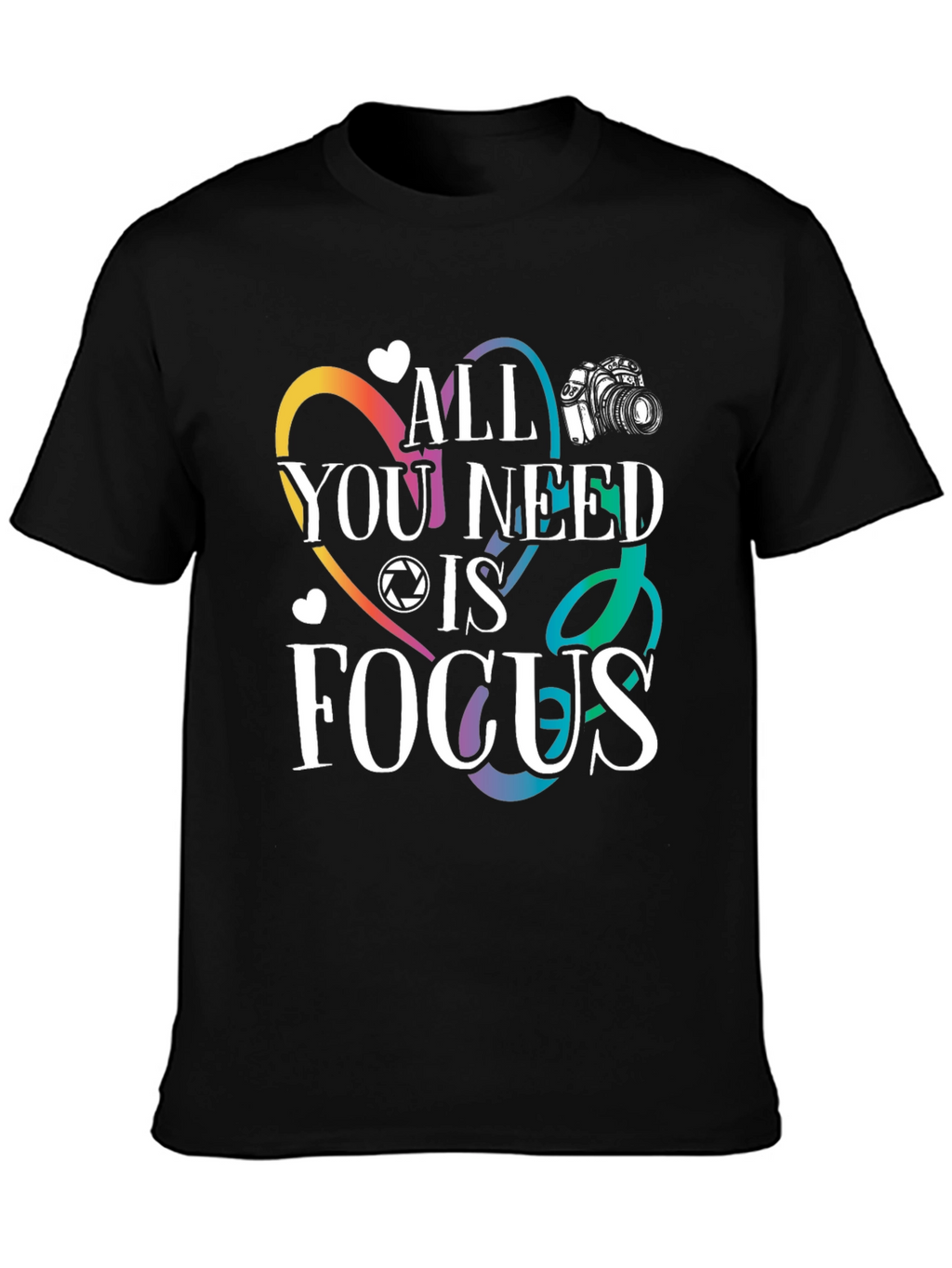 All You Need Is Focus Graphic T-Shirt