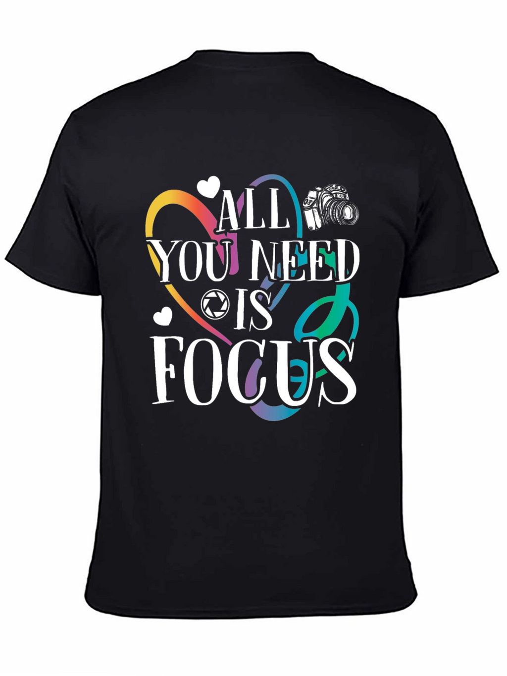 All You Need Is Focus Graphic T-Shirt