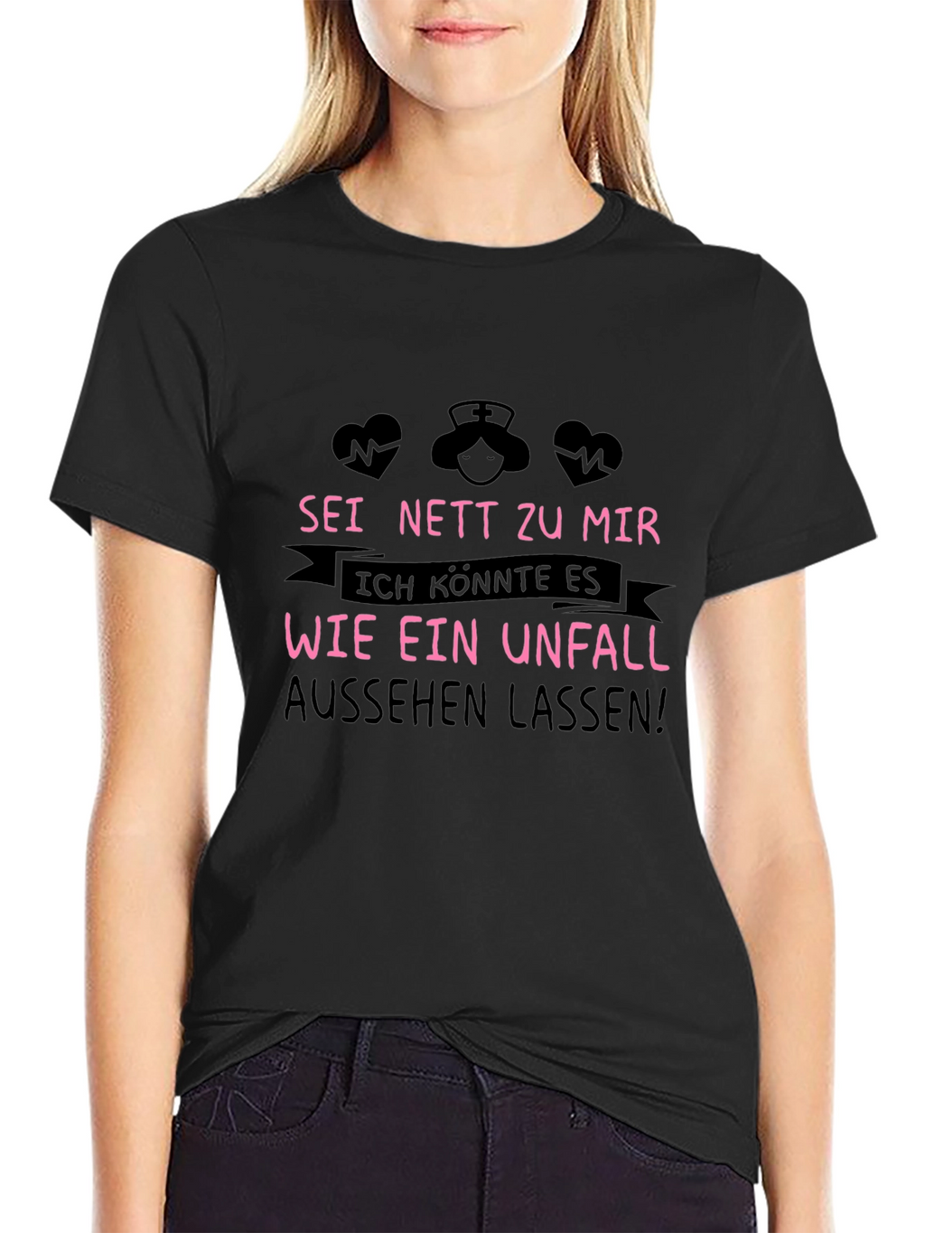 Nurse Tee: Sei Nett Zu Mir T-Shirt