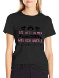 Nurse Tee: Sei Nett Zu Mir T-Shirt