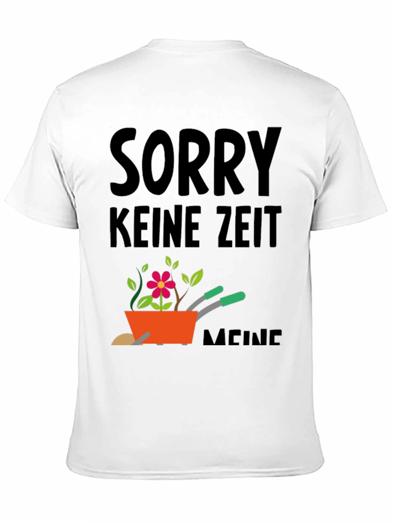 Gardening T-Shirt - Sorry Keine Zeit Meine