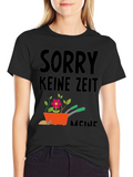 Gardening T-Shirt - Sorry Keine Zeit Meine
