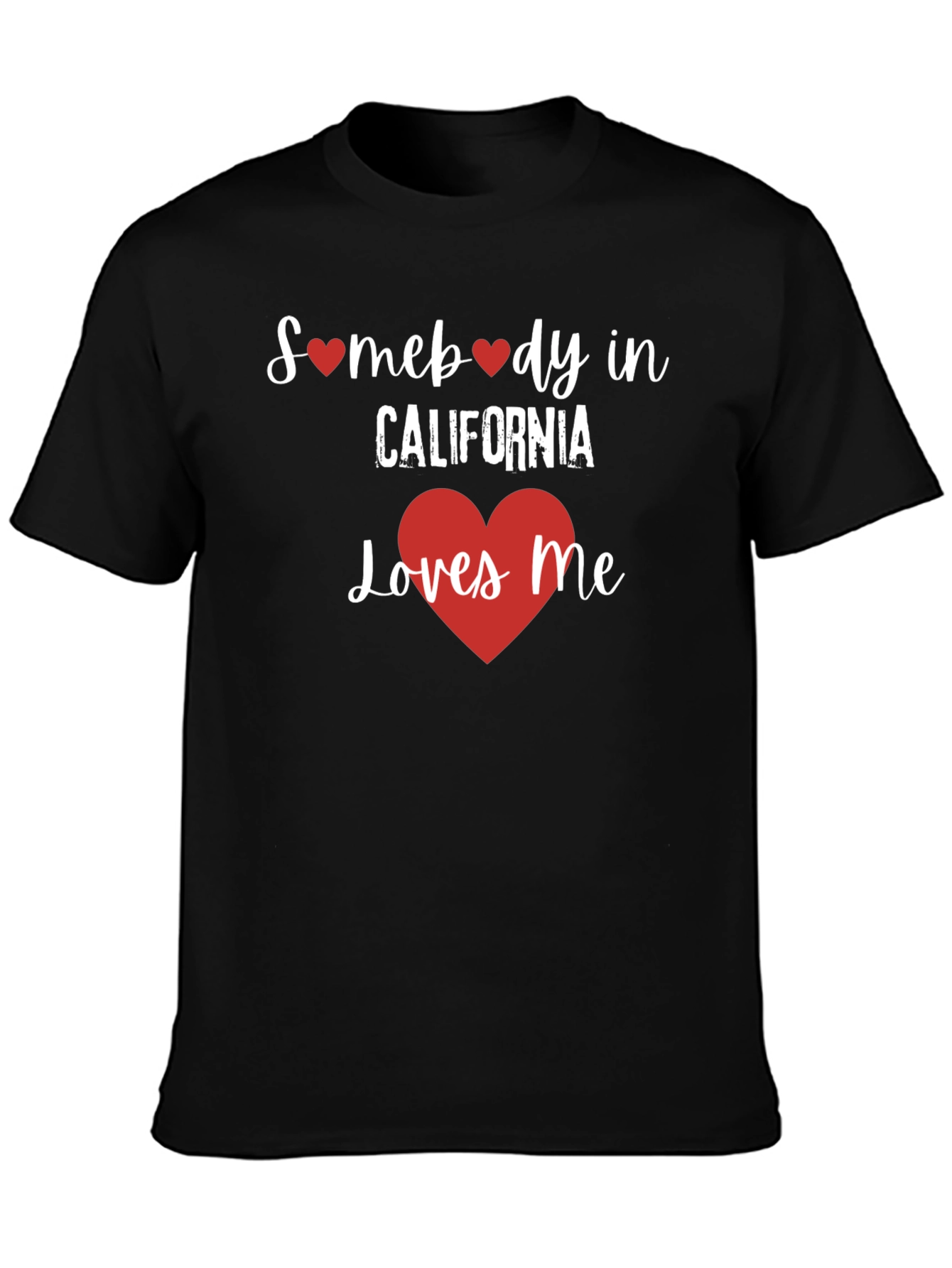 Somebody in California Loves Me T-Shirt