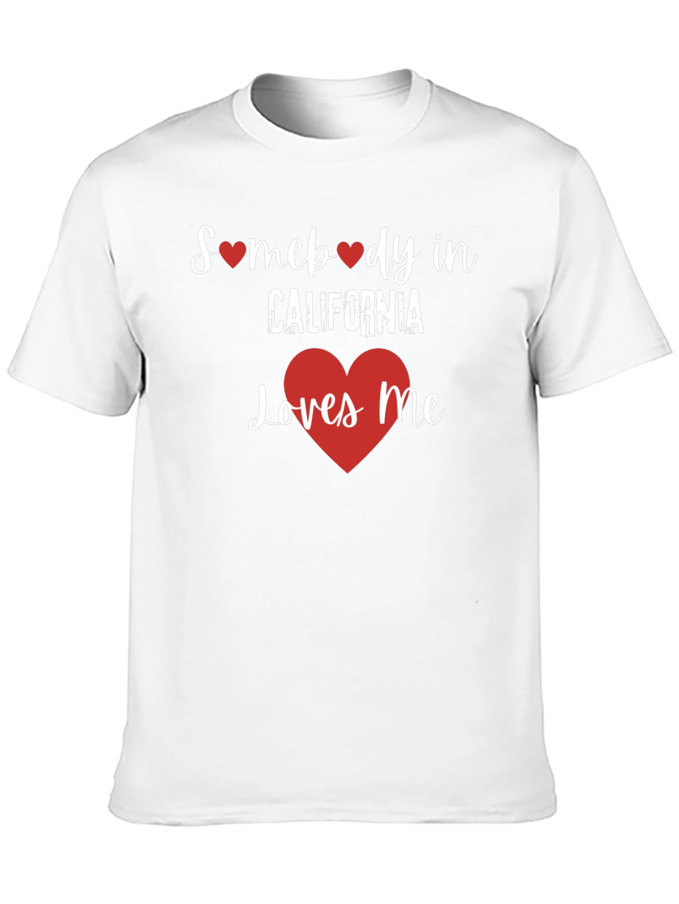 Somebody in California Loves Me T-Shirt