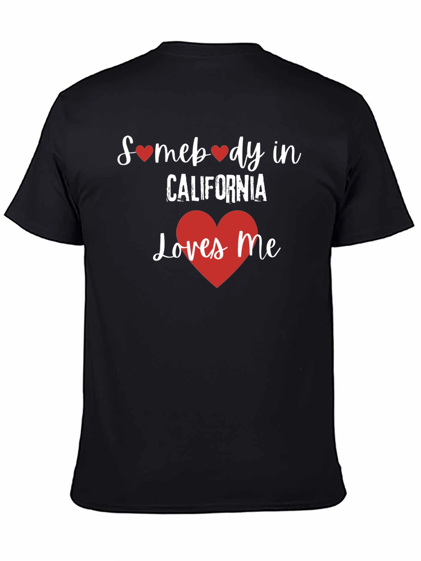 Somebody in California Loves Me T-Shirt