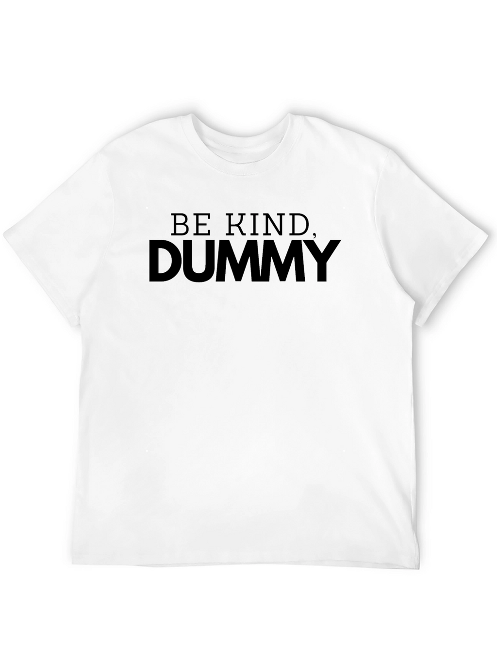 Be Kind Dummy Graphic T-Shirt