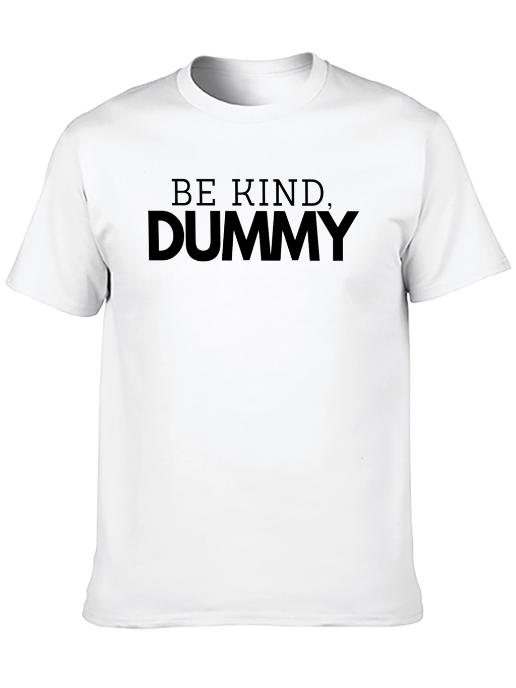 Be Kind Dummy Graphic T-Shirt