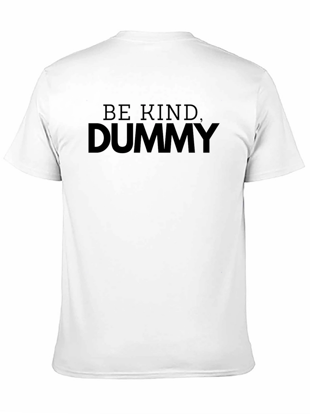 Be Kind Dummy Graphic T-Shirt
