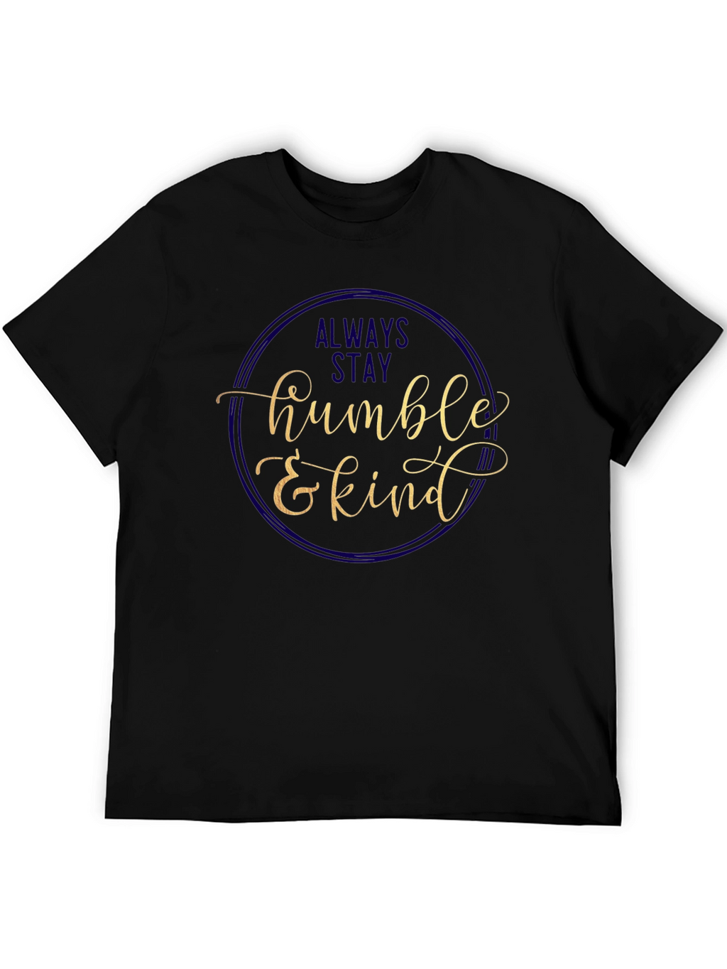 Always Stay Humble & Kind Graphic Tee
